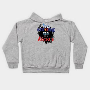 Be strong as a lion Kids Hoodie